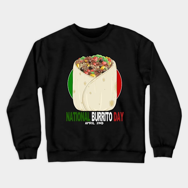 National Burrito Day Mexican Food Crewneck Sweatshirt by Noseking